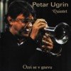 Petar Ugrin Quintet — Ozri se v gnevu